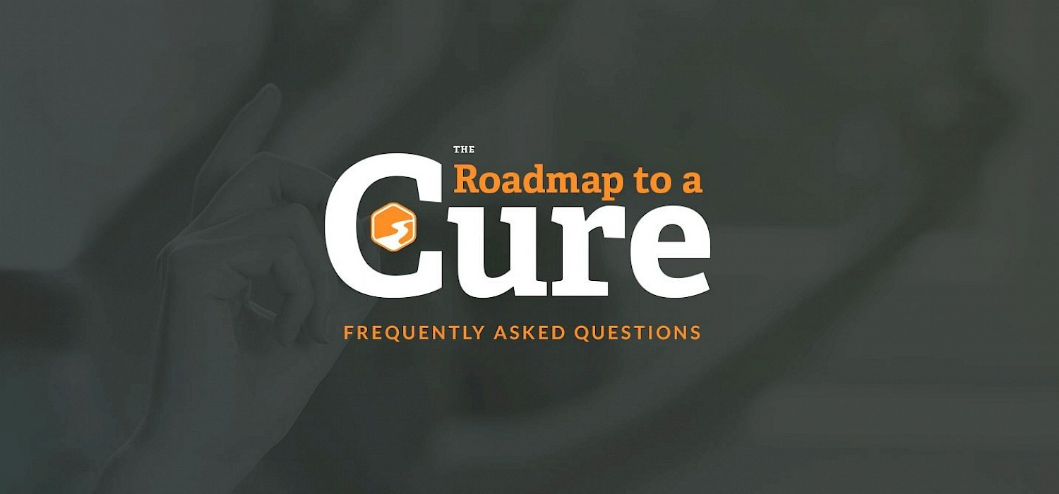 Roadmap to a Cure FAQ