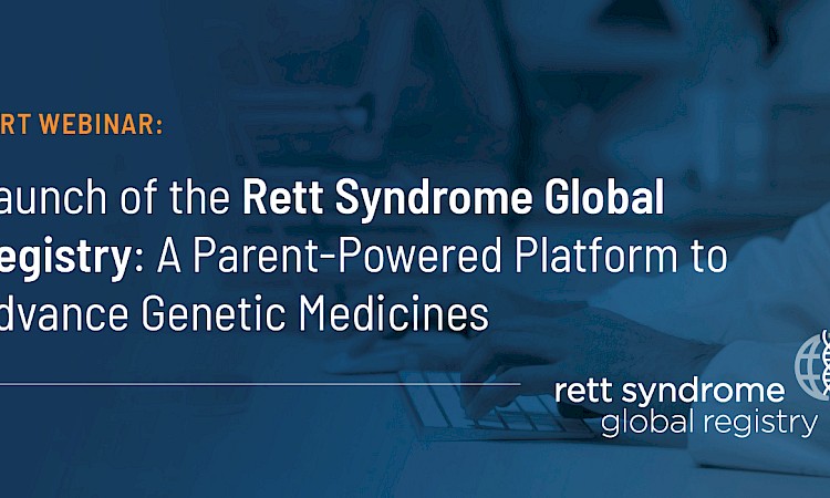 Webinar Launch of the Rett Syndrome Global Registry